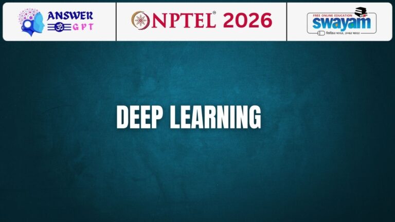 [Week 1-12] NPTEL Deep Learning Assignment Answers 2026