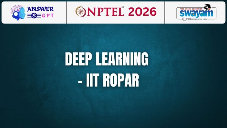 [Week 1-12] NPTEL Deep Learning – IIT Ropar Assignment Answers 2026