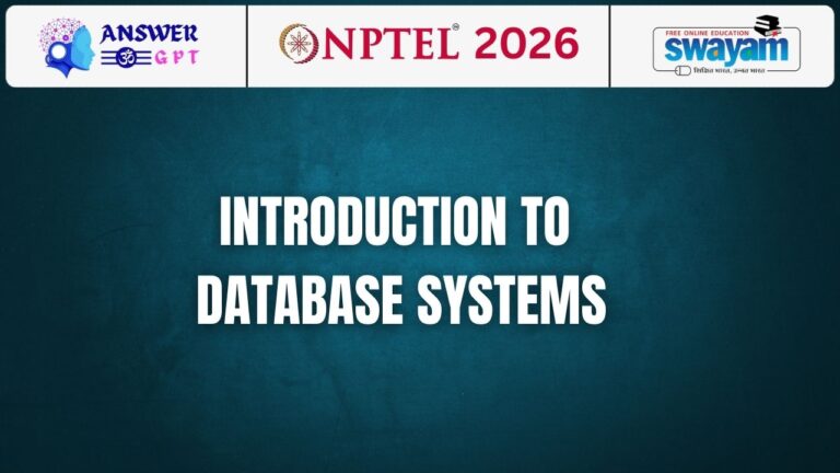 [Week 1-12] NPTEL Introduction to Database Systems Assignment Answers 2026