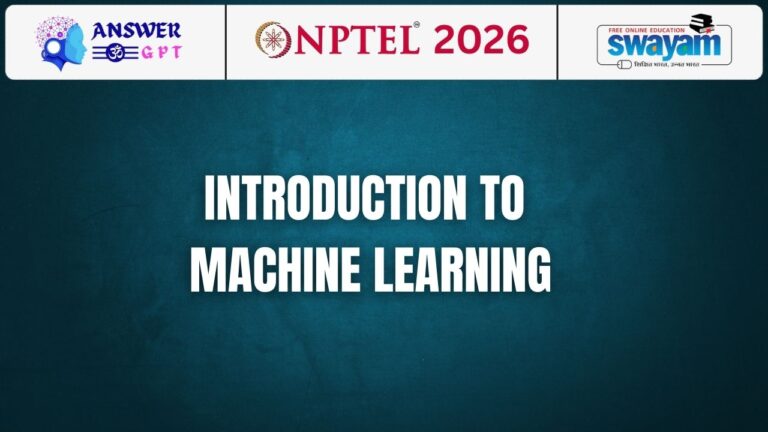 [Week 1-12] NPTEL Introduction to Machine Learning Assignment Answers 2026