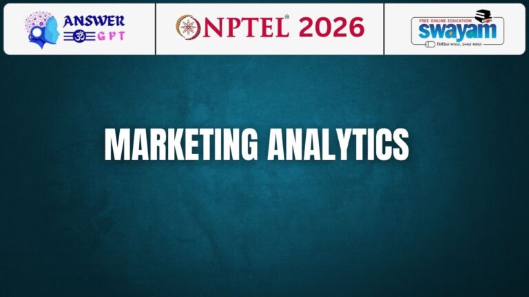[Week 1-12] NPTEL Marketing Analytics Assignment Answers 2026