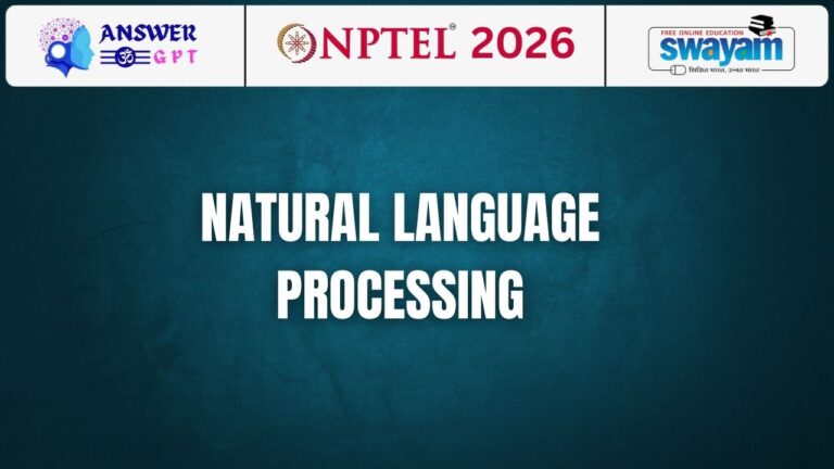 [Week 1-12] NPTEL Natural Language Processing Assignment Answers 2026
