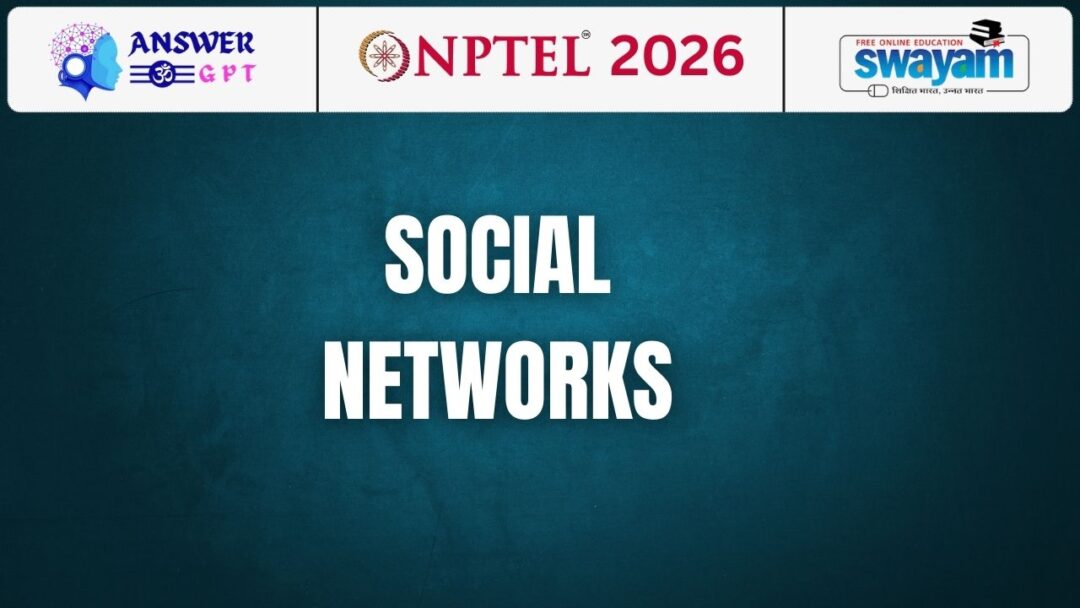 NPTEL Social Networks Assignment Answers 2026