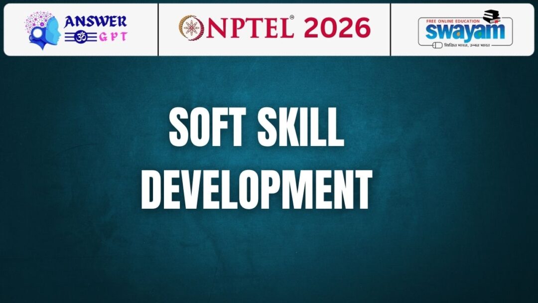 NPTEL Soft Skill Development Assignment Answers 2026